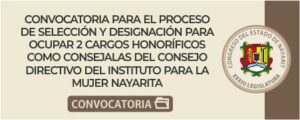 Convocatoria para participar en el proceso de selección y designación para ocupar dos cargos honoríficos como Consejalas que formarán parte del Consejo Directivo del Instituto para la Mujer Nayarita (INMUNAY).