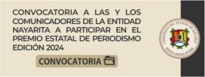 Convocatoria a las y los Comunicadores de la Entidad Nayarita a Participar en el Premio Estatal de Periodismo 2024.