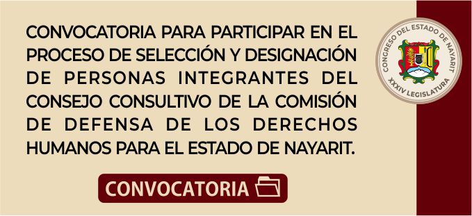 Convocatoria para participar en el proceso de selección y designación de personas integrantes del Consejo Consultivo de la Comisión de Defensa de los Derechos Humanos para el Estado de Nayarit. 