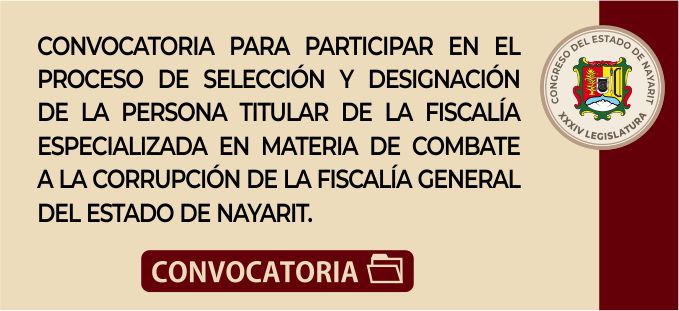 Convocatoria para participar en el Proceso de Selección y Designación de la Persona Titular de la Fiscalía Especializada en Materia de Combate a la Corrupción de la Fiscalía General de Estado de Nayarit.