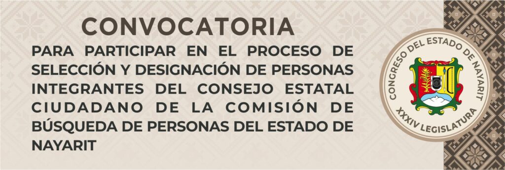 Proceso de selección y designación de personas integrantes del Consejo Estatal Ciudadano de la Comisión de Búsqueda de Personas del Estado de Nayarit
