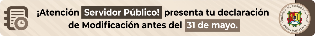 Atención Servidor Publico, presenta tu declaración de modificación antes del 31 de mayo.