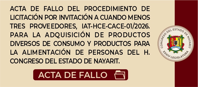 ACTA DE FALLO DEL PROCEDIMIENTO DE LICITACIÓN POR INVITACIÓN A CUANDO MENOS TRES PROVEEDORES, IAT-HCE-CACE-01/2026. PARA LA ADQUISICIÓN DE PRODUCTOS DIVERSOS DE CONSUMO Y PRODUCTOS PARA LA ALIMENTACIÓN DE PERSONAS DEL H. CONGRESO DEL ESTADO DE NAYARIT.