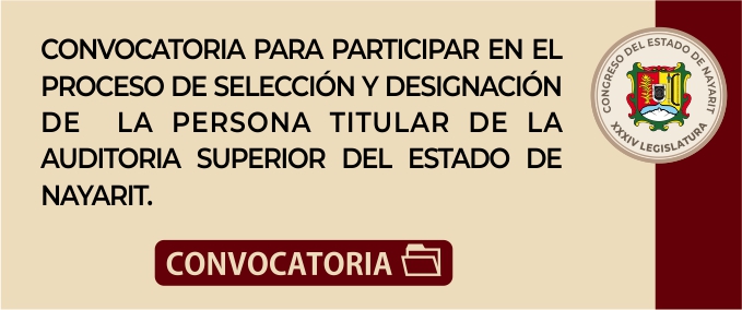 Convocatoria para participar en el proceso de selección y designación de la persona titular de la Auditoría Superior del Estado de Nayarit. Convocatoria para participar en el proceso de selección y designación de la persona titular de la Auditoría Superior del Estado de Nayarit.